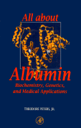 All about Albumin: Biochemistry, Genetics, and Medical Applications