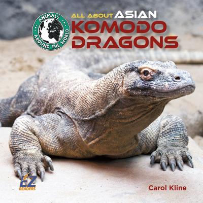 All about Asian Komodo Dragons - Kline, Carol