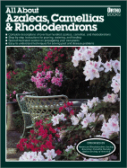 All about Azaleas, Camellias and Rhododendrons