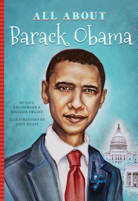 All about Barack Obama - Freiberger, Paul, and Swaine, Michael