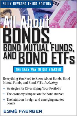 All about Bonds, Bond Mutual Funds, and Bond ETFs - Faerber, Esme E