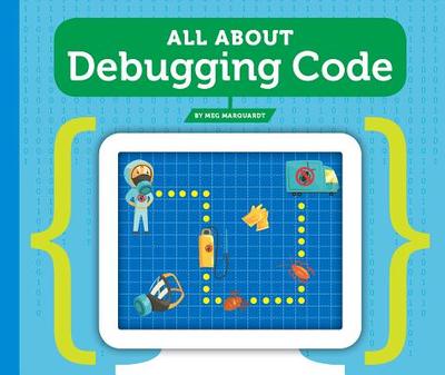 All about Debugging Code - Marquardt, Meg