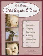 All about Doll Repair & Care: A Guide to Restoring Well-Loved Dolls