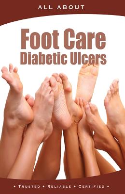 All About Foot Care & Diabetic Ulcers - Wright, Kenneth