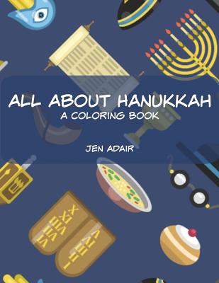 All About Hanukkah: A Coloring Book - Adair, Jen