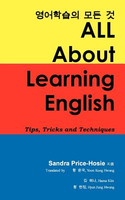 All about Learning English: Tips, Tricks and Techniques - Price-Hosie, Sandra