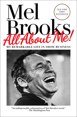 All about Me!: My Remarkable Life in Show Business - Brooks, Mel