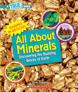 All about Minerals (a True Book: Digging in Geology) (Paperback): Discovering the Building Blocks of the Earth