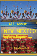 All about New Mexico: Amazing & Interesting Facts that Everyone Should Know!