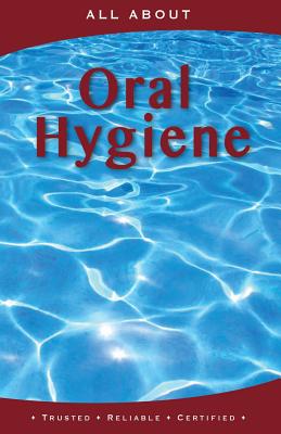 All About Oral Hygiene - Flynn M B a, Laura