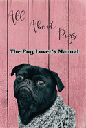 All About Pugs: Discreet Internet Password Keeper Organizer Logbook Large Print Two Entries Per Page