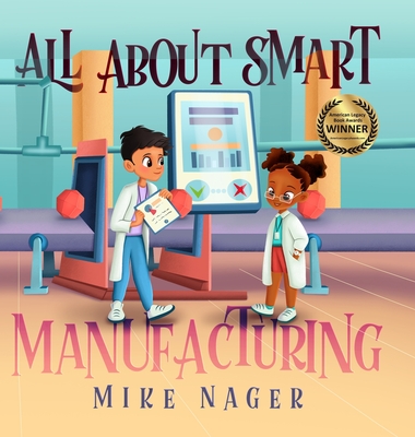 All About Smart Manufacturing - Nager, Mike