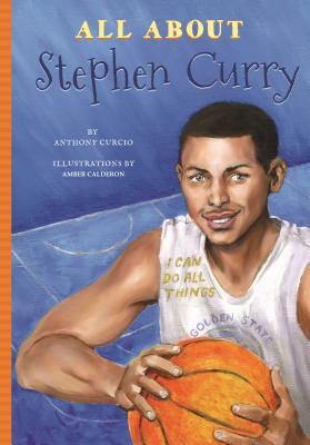 All about Stephen Curry - Curcio, Anthony
