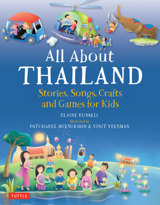 All about Thailand: Stories, Songs, Crafts and Games for Kids - Russell, Elaine