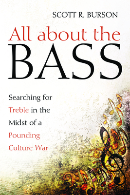 All about the Bass - Burson, Scott R, and Gunsalus, Russ (Foreword by)