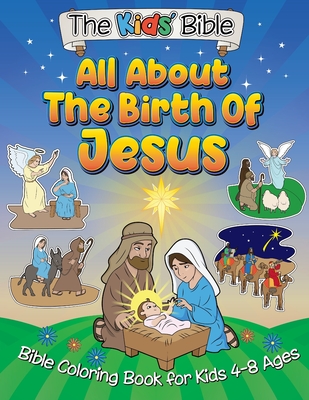 All About the Birth of Jesus: The Kid's Bible - Coloring Book for Kids - Ki, Munay