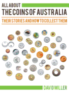 All about the Coins of Australia: Their Stories and How to Collect Them