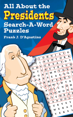 All about the Presidents Search-A-Word Puzzles - D'Agostino, Frank J