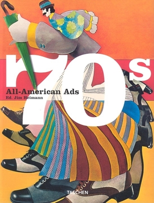 All-American Ads of the 70s - Heller, Steven, and Heimann, Jim (Volume editor)