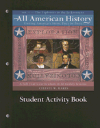 All American History Student Activity Book, Volume 1: The Explorers to the Jackonsians - Rakes, Celeste W