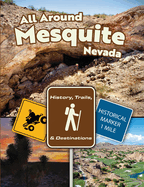 All Around Mesquite, Nevada: History, Trails, & Destinations