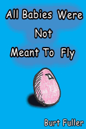 All Babies Were Not Meant to Fly