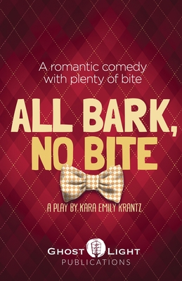 All Bark, No Bite - Krantz, Kara Emily