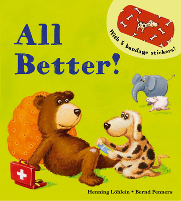 All Better! - Lhlein, Henning, and Penners, Bernd (Illustrator)