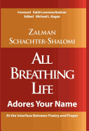 All Breathing Life Adores Your Name: At the Interface Between Prayer and Poetry
