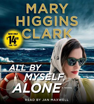 All by Myself, Alone - Clark, Mary Higgins, and Maxwell, Jan (Read by)