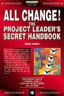 All Change!: The Project Leader's Secret Handbook
