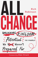 All Change: Unlocking Kingdom Potential in a World We Weren't Prepared For