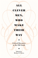 All Clever Men, Who Make Their Way: Critical Discourse in the Old South