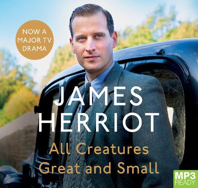 All Creatures Great and Small: The Classic Memoirs of a Yorkshire Country Vet - Herriot, James, and Ralph, Nicholas (Read by)