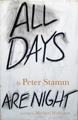 All Days Are Night - Stamm, Peter, and Hoffman, Michael (Translated by)