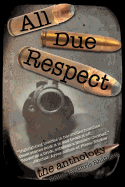 All Due Respect: The Anthology - Rhatigan, Chris (Editor)