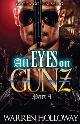 All Eyes on Gunz 4 - Holloway, Warren