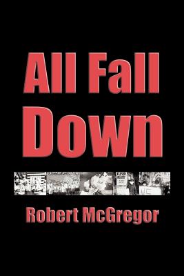 All Fall Down - McGregor, Robert Kuhn