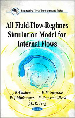 All Fluid-Flow-Regimes Simulation Model for Internal Flows - Abraham, J P (Editor), and Sparrow, E M (Editor), and Minkowycz, W J (Editor)