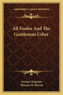 All Fooles: And the Gentleman Usher