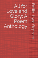 All for Love and Glory: A Poem Anthology