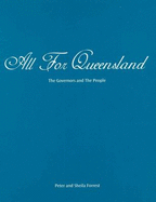 All for Queensland: The Governors and the People - Forrest, Peter, and Forrest, Sheila