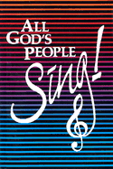 All God's People Sing!