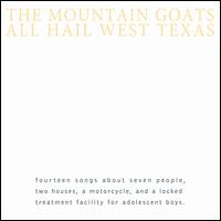 All Hail West Texas [Bonus Tracks] - The Mountain Goats