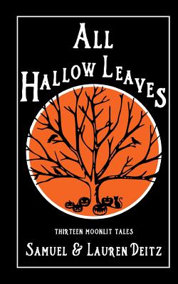 All Hallow Leaves - Mehl, Lauren, and Deitz, Samuel