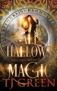 All Hallows' Magic: Paranormal Witch Mysteries