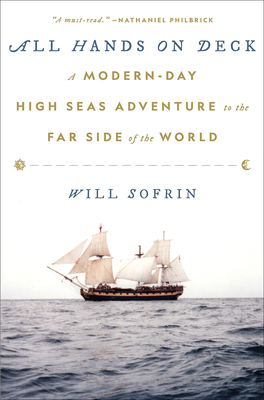 All Hands on Deck: A Modern-Day High Seas Adventure to the Far Side of the World - Sofrin, Will