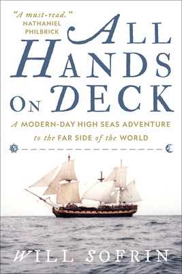 All Hands on Deck: A Modern-Day High Seas Adventure to the Far Side of the World - Sofrin, Will