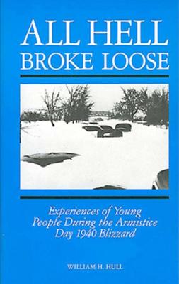All Hell Broke Loose: Experiences of Young People During the Armistice Day 1940 Blizzard - Hull, William H