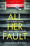 All Her Fault: The breathlessly twisty Sunday Times bestseller everyone is talking about